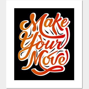 Make Your Move Posters and Art